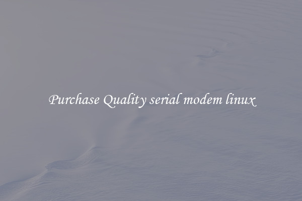 Purchase Quality serial modem linux