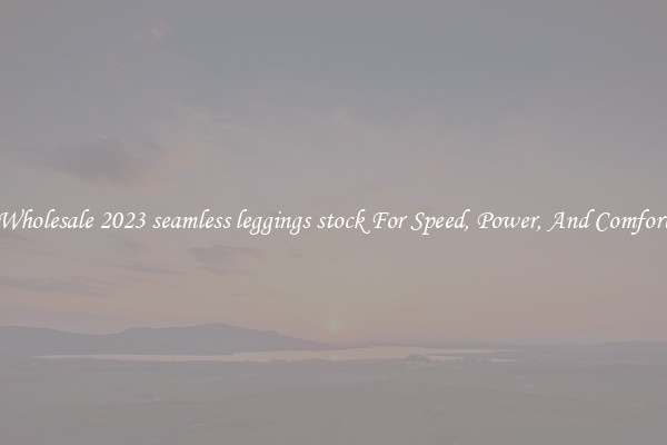 Wholesale 2023 seamless leggings stock For Speed, Power, And Comfort