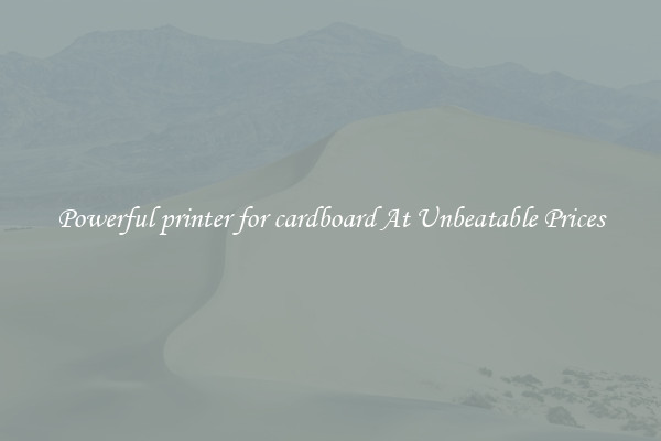Powerful printer for cardboard At Unbeatable Prices