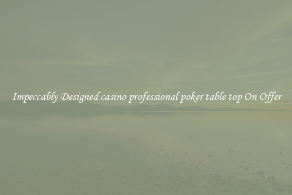 Impeccably Designed casino professional poker table top On Offer