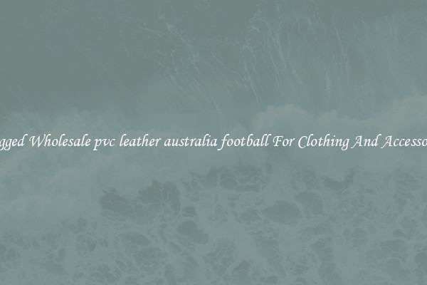 Rugged Wholesale pvc leather australia football For Clothing And Accessories
