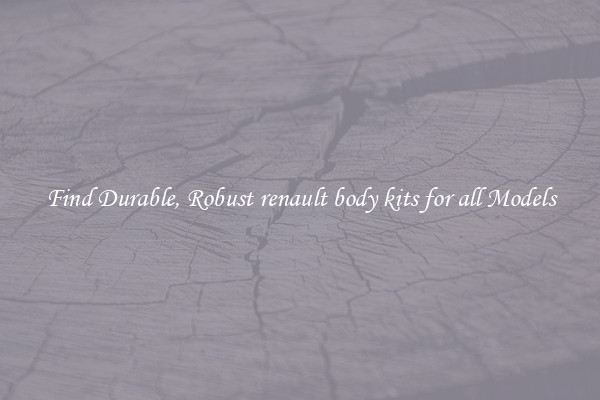 Find Durable, Robust renault body kits for all Models