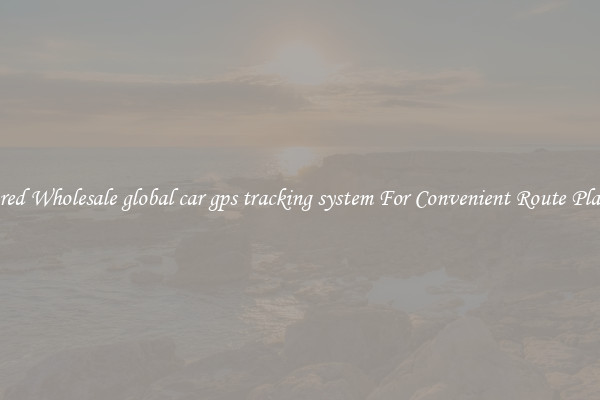 Featured Wholesale global car gps tracking system For Convenient Route Planning 