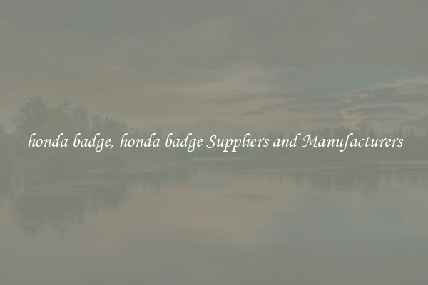 honda badge, honda badge Suppliers and Manufacturers