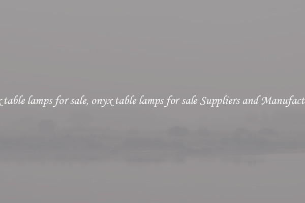 onyx table lamps for sale, onyx table lamps for sale Suppliers and Manufacturers