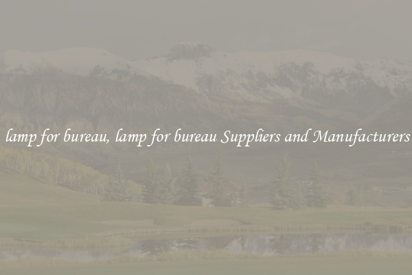 lamp for bureau, lamp for bureau Suppliers and Manufacturers