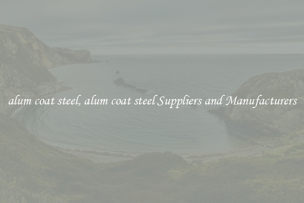 alum coat steel, alum coat steel Suppliers and Manufacturers