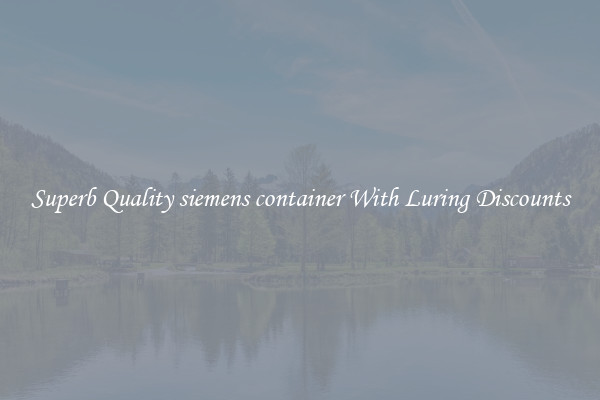 Superb Quality siemens container With Luring Discounts