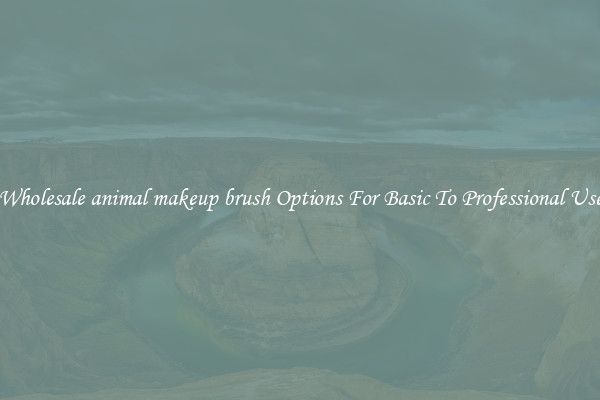 Wholesale animal makeup brush Options For Basic To Professional Use