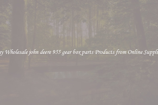 Buy Wholesale john deere 955 gear box parts Products from Online Suppliers