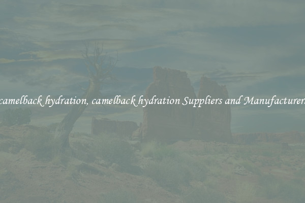 camelback hydration, camelback hydration Suppliers and Manufacturers