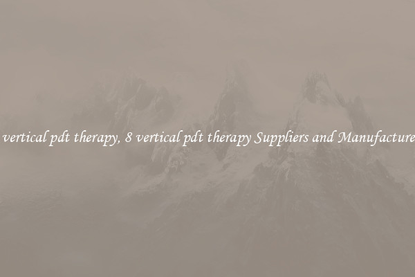 8 vertical pdt therapy, 8 vertical pdt therapy Suppliers and Manufacturers