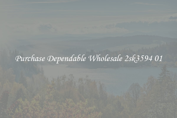 Purchase Dependable Wholesale 2sk3594 01