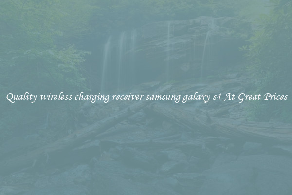 Quality wireless charging receiver samsung galaxy s4 At Great Prices