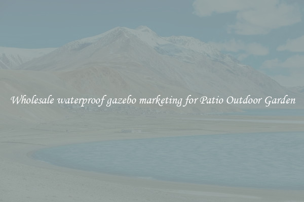 Wholesale waterproof gazebo marketing for Patio Outdoor Garden