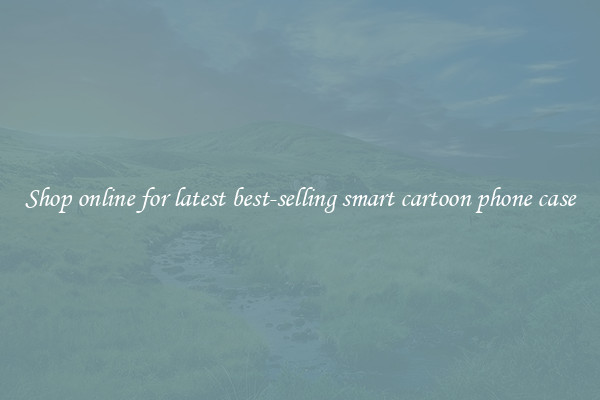 Shop online for latest best-selling smart cartoon phone case