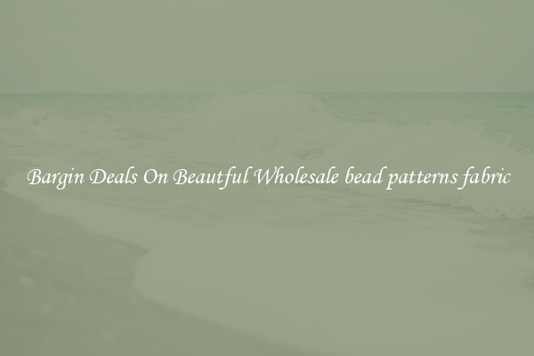 Bargin Deals On Beautful Wholesale bead patterns fabric