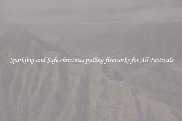 Sparkling and Safe christmas pulling fireworks for All Festivals