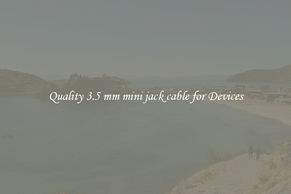 Quality 3.5 mm mini jack cable for Devices