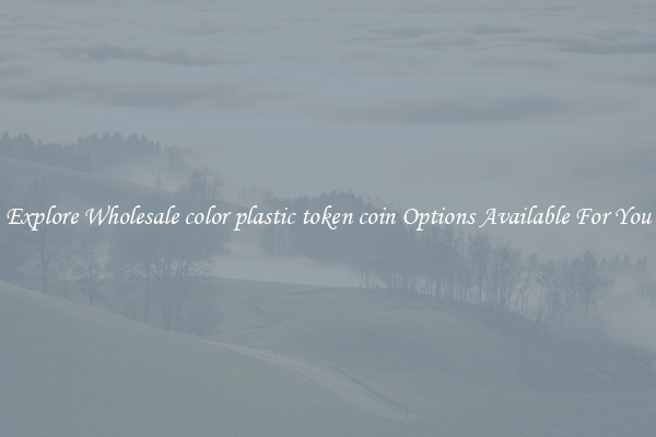 Explore Wholesale color plastic token coin Options Available For You