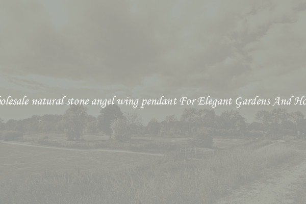 Wholesale natural stone angel wing pendant For Elegant Gardens And Homes