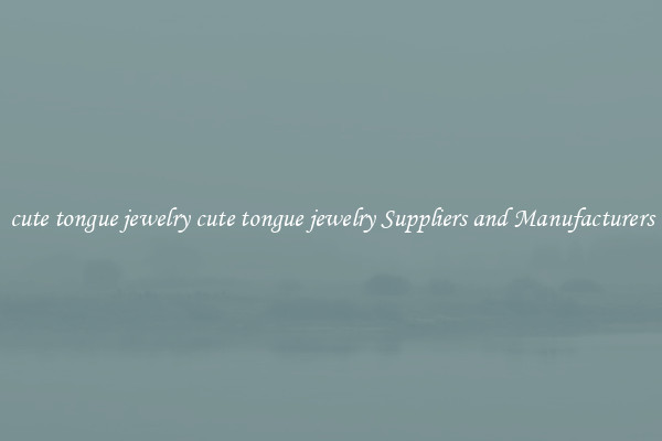 cute tongue jewelry cute tongue jewelry Suppliers and Manufacturers