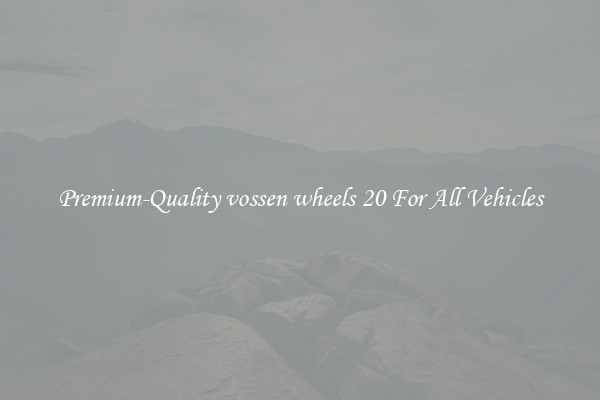 Premium-Quality vossen wheels 20 For All Vehicles