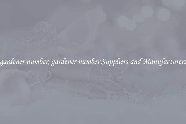 gardener number, gardener number Suppliers and Manufacturers