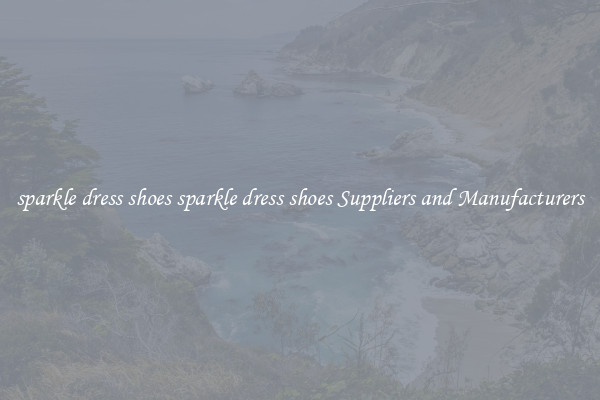 sparkle dress shoes sparkle dress shoes Suppliers and Manufacturers