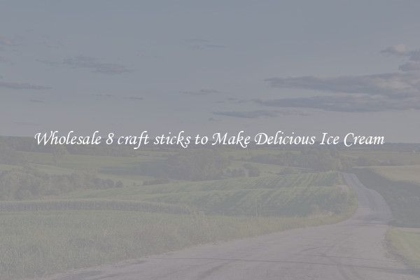 Wholesale 8 craft sticks to Make Delicious Ice Cream 