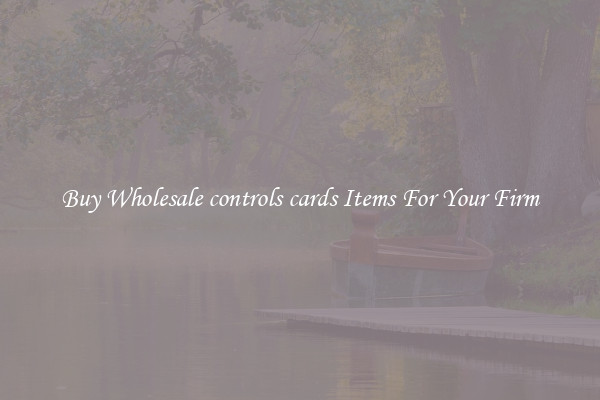 Buy Wholesale controls cards Items For Your Firm