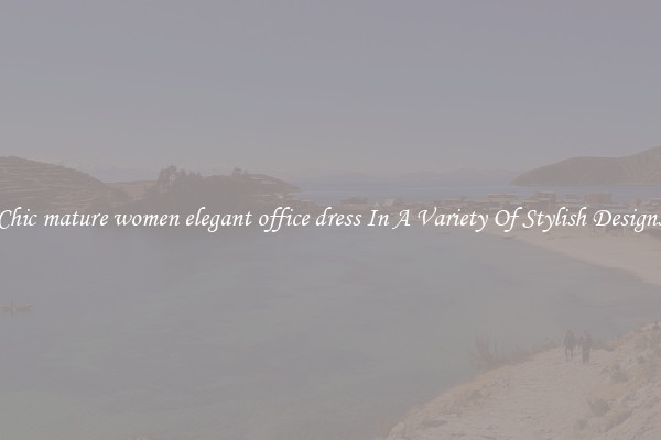 Chic mature women elegant office dress In A Variety Of Stylish Designs